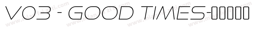 v03 - Good Times字体转换